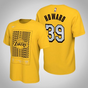 Dwight Howard Los Angeles Lakers Leave a Legacy Mantra Men's #39 2020 NBA Playoffs Bound T-Shirt - Gold 375514-247